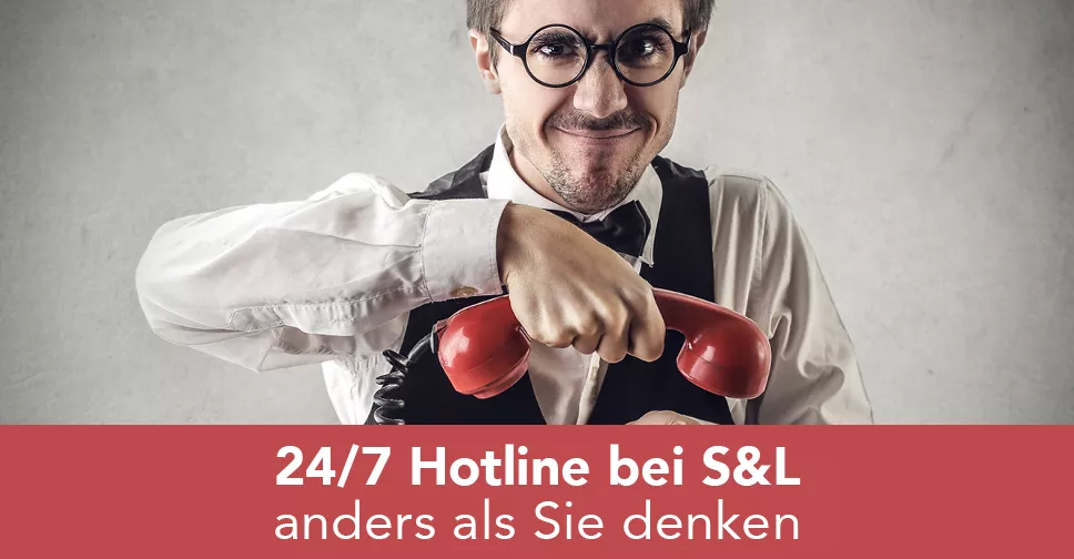 24×7 Hotline – 365 Tage im Jahr für Sie da!