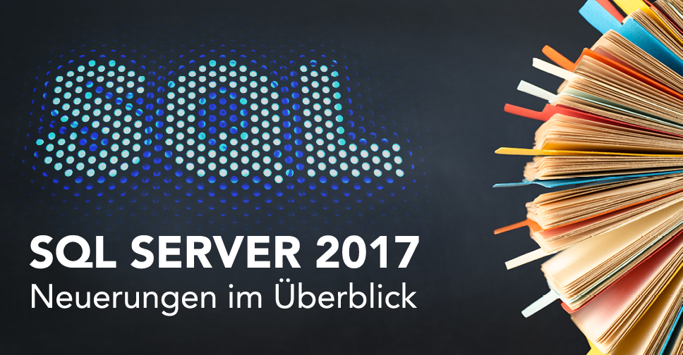 SQL Server 2017 – Neuerungen im Überblick