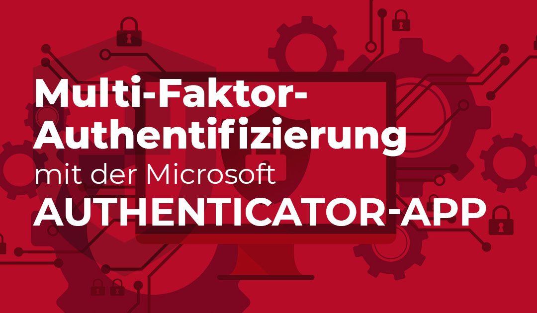 Multi-Faktor-Authentifizierung mit der Microsoft Authenticator-App