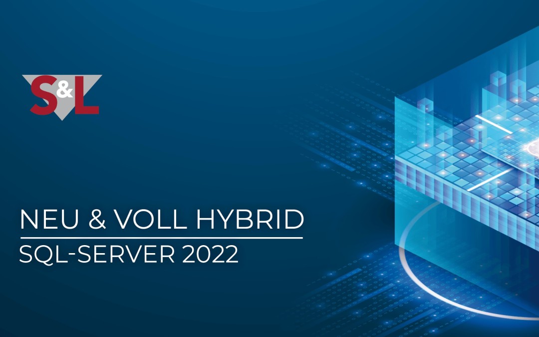 Neu & voll hybrid: SQL-Server 2022